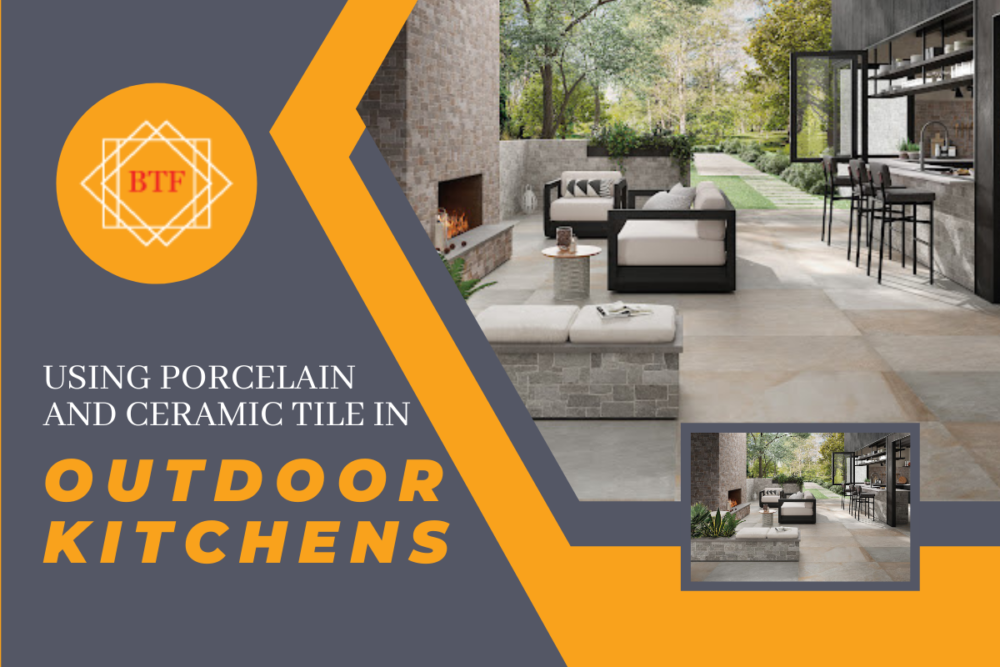 Porcelain and Ceramic Tile in Outdoor Kitchens